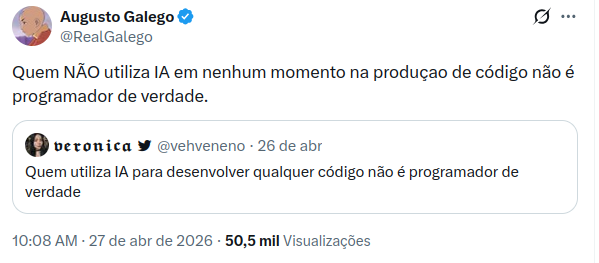 Tweet de @RealGalego: quem NÃO utiliza IA em nenhum momento na produção de código não é programador de verdade