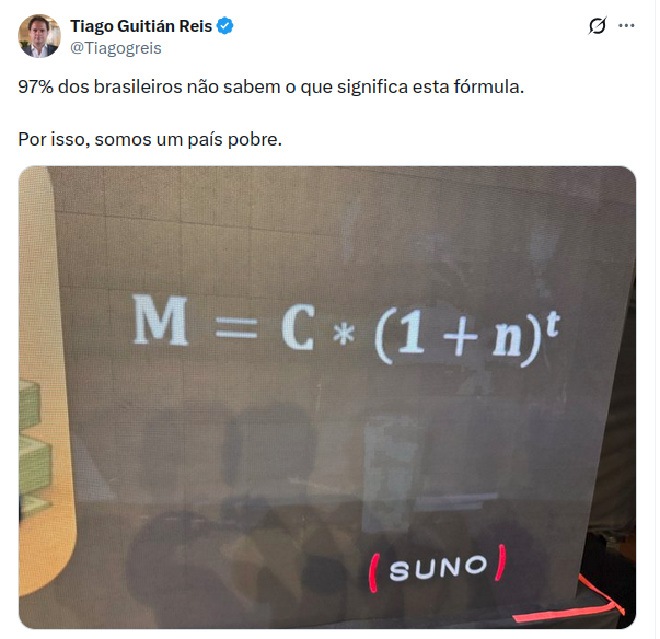 Tweet de Tiago Guitián Reis: 97% dos brasileiros não sabem o que significa esta fórmula. Por isso, somos um país pobre.
